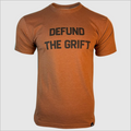 Defund the Grift T-Shirt ~ Rust