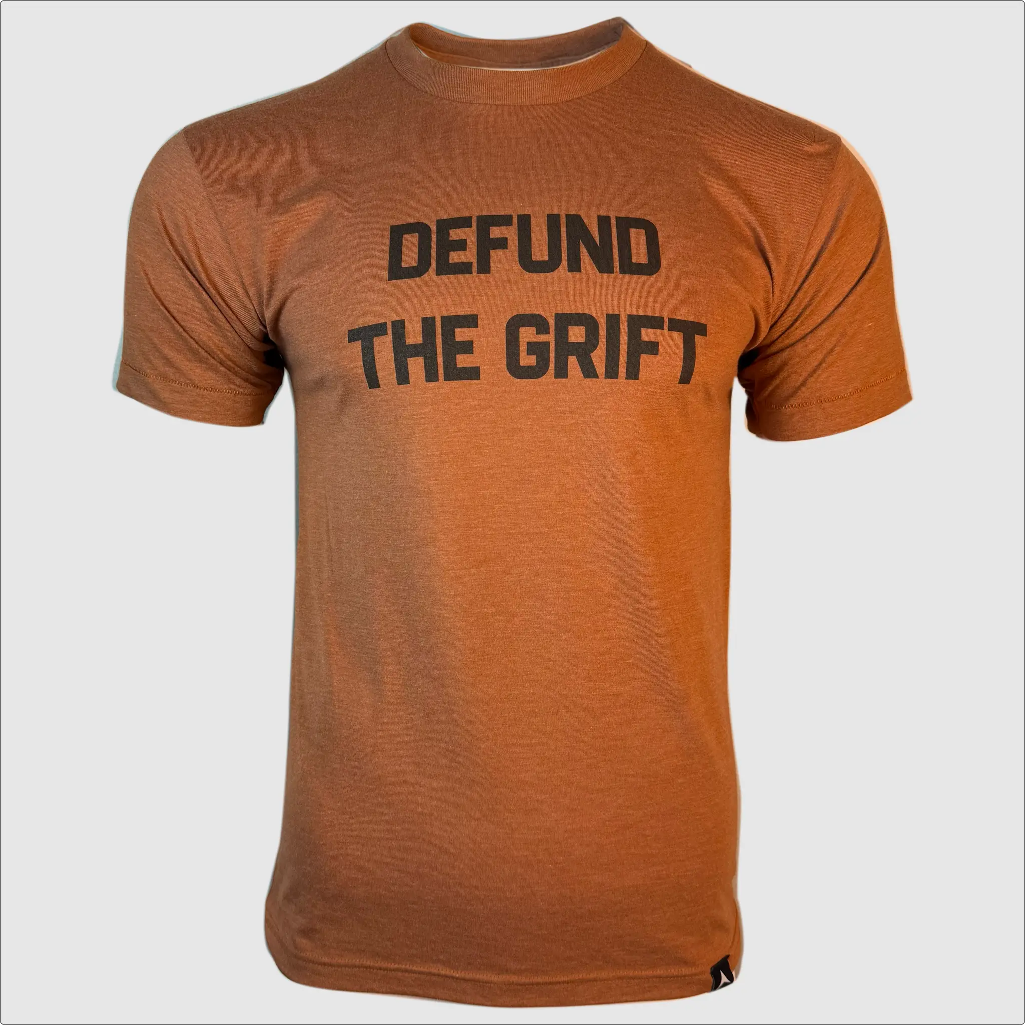 Defund the Grift T-Shirt ~ Rust