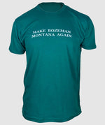 Make Bozeman Montana Again T-Shirt ~ Evergreen / White